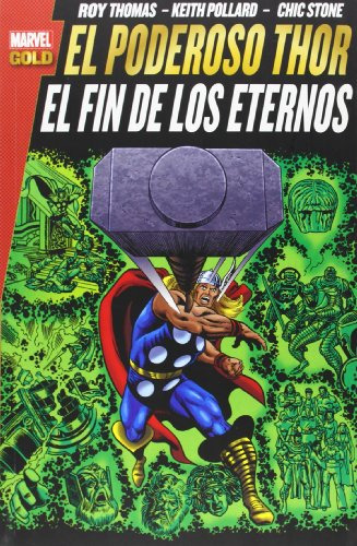 El Poderoso Thor El Fin De Los Eternos -marvel Gold-