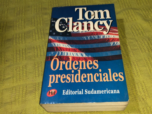 Ordenes Presidenciales - Tom Clancy - Sudamericana