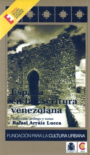 España En La Escritura Venezolana / Arráiz Lucca Fcu