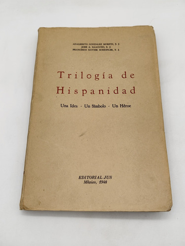 Trilogía De La Hispanidad Una Idea Un Símbolo Un Héroe.
