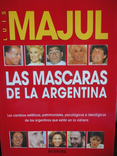 Las Mascaras De La Argentina - Luis Majul