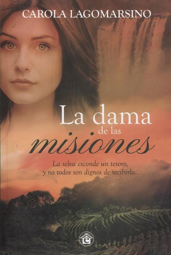 La Dama De Las Misiones, De Carola Lagomarsino. Editorial El Emporio Ediciones En Español