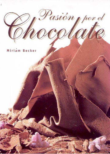 Pasion Por El Chocolate - Becker, Miriam