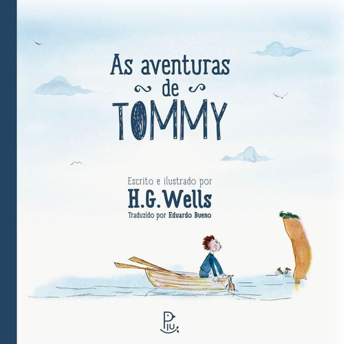 Aventuras De Tommy, As: Aventuras De Tommy, As, De Wells, H. G.. Editora Piu, Capa Mole, Edição 1 Em Português, 2017