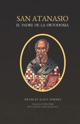 Libro: San Atanasio: El Padre De La Ortodoxia (spanish Editi