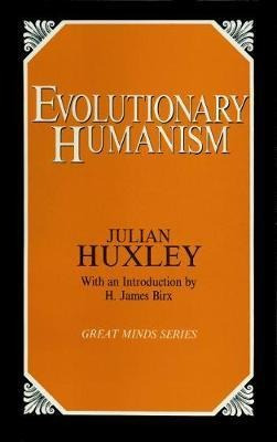 Evolutionary Humanism - Julian S. Huxley