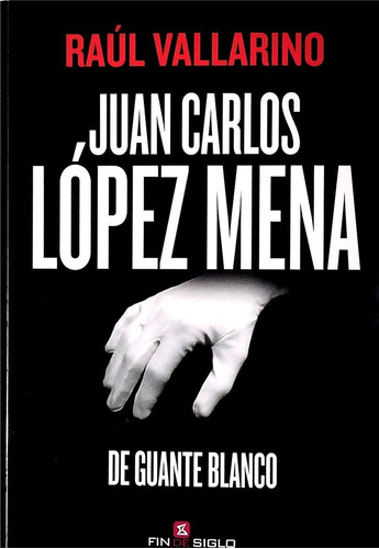 Juan Carlos Lopez Mena. De Guante Blanco - Vallarisí, Raul