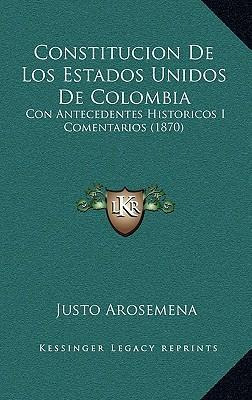 Libro Constitucion De Los Estados Unidos De Colombia : Co...