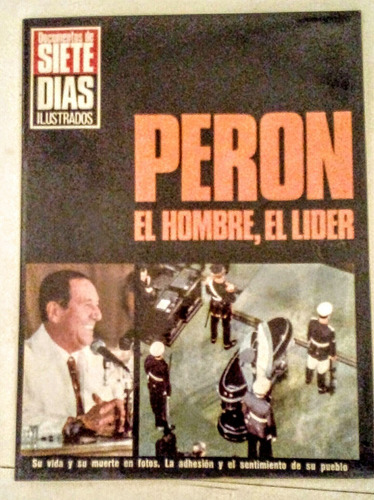 Juan D. Perón Revista 7 Días Ilustrados-1974 Su Vida Y Obra