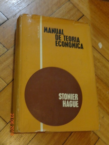 Manual De Teoría Económica. Stonier Hague. Aguilar Ta&-.