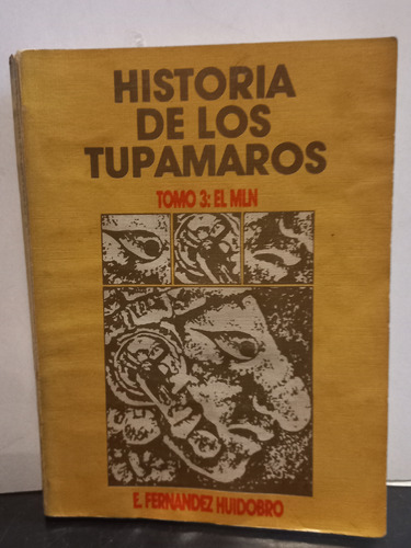 Historia De Los Tupamaros - Tomo 3 - Fernández Huidobro