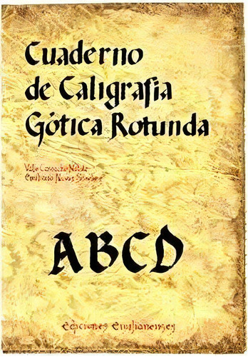 Cuaderno De Caligrafia Gotica Rotunda, De Camacho Matute, Maria Del Valle. Editorial Ediciones Emilianenses, Tapa Blanda En Español
