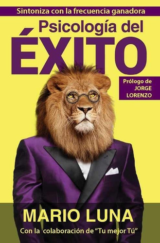 Libro: Psicolog¡a Del Éxito. Mario Luna. Corre La Voz