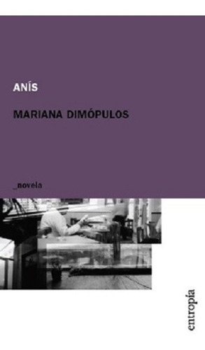 Anis, De Dimopulos Mariana. Editorial Entropía, Tapa Blanda En Español