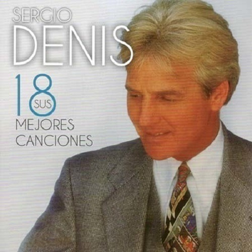 Sergio Denis - Sus 18 Mejores Canciones Cd / Álbum