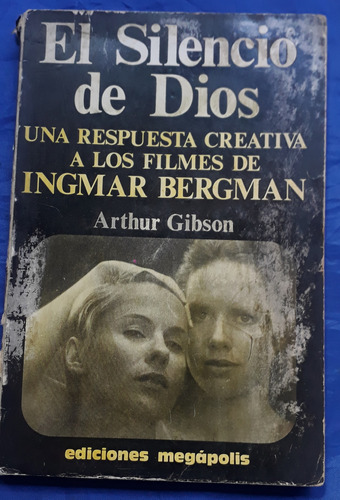 El Silencio De Dios Ensayos Sobre Ingmar Bergman - A Gibson