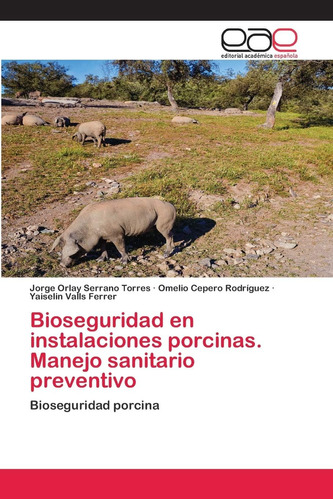 Libro: Bioseguridad En Instalaciones Porcinas. Manejo Sanita