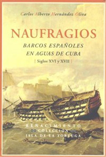 Naufragios Barcos Españoles En Aguas De Cuba - Hernandez Oli