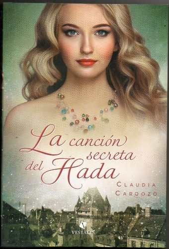 La Cancion Secreta Del Hada  Claudia Cardozo Vestales Nuevo