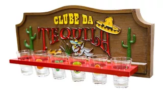 Placa Clube Da Tequila - Suporte Copos + Copos Do Clube