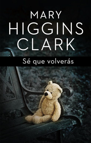 Sé Que Volverás - Higgins Clark, Mary -(t.dura) - *