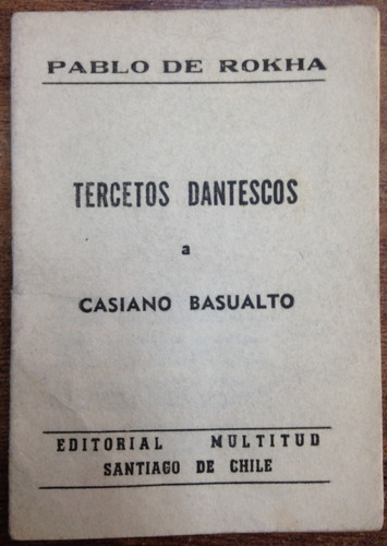 Pablo De Rokha Tercetos Dantescos 1966 Poesia