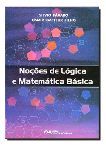 Nocoes De Logica E Matematica Basica, De Osmir / Silvio. Editora Ciencia Moderna Em Português