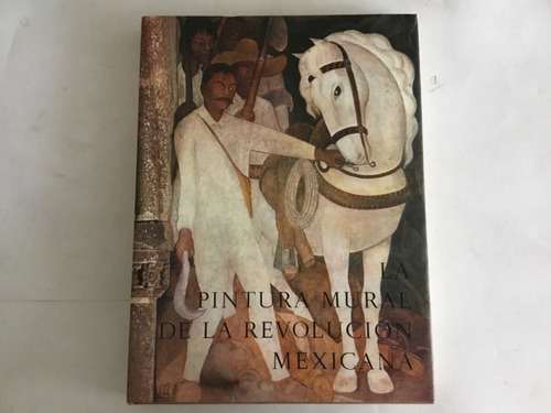 La Pintura Mural De La Revolución Mexicana 1989 (Reacondicionado)