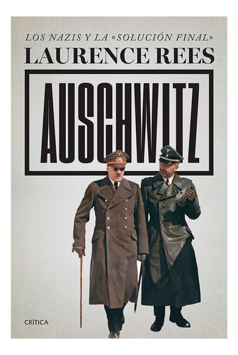 Libro Auschwitz los nazis y la solución final de Laurence Rees tapa blanda