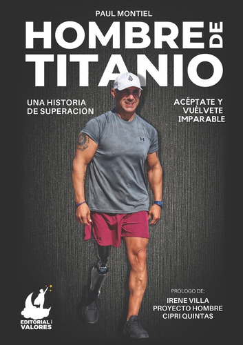 Libro Hombre De Titanio: Una Historia De Superaciã³n