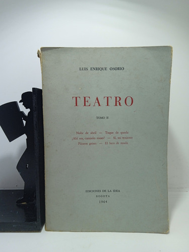 Teatro - Tomo 2 - Luis Enrique Osorio - Ediciones De La Idea