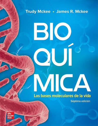 Bioquímica. Las Bases Moleculares De La Vida