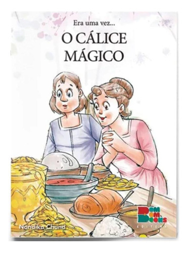Era uma vez... O cálice mágico - 2ª Edição, de Nandika Chand. Editora Bom Bom Books, capa mole, edição 2 em português, 2023