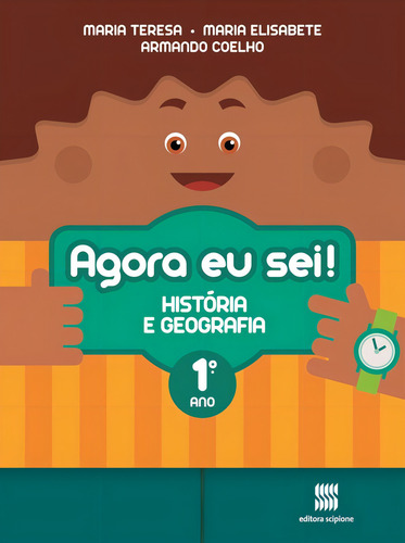 Agora eu sei! História e geografia - 1º Ano, de Teresa, Maria. Agora eu Sei! Editorial Scipione Didáticos, capa mole em português, 2012