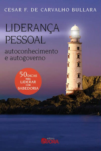 Liderança Pessoal: Autoconhecimento e Autogoverno, de Furtado de Carvalho Bullara, Cesar. Editora EVORA, capa mole em português