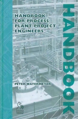 Handbook For Process Plant Project Engineers, De Peter Watermeyer. Editorial John Wiley Sons Ltd, Tapa Dura En Inglés