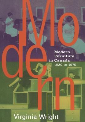 Libro Modern Furniture In Canada, 1920-70 - Virginia Wright