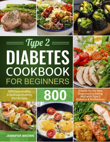 Libro: Type 2 Diabetes Cookbook For Beginners: 800 Days Heal