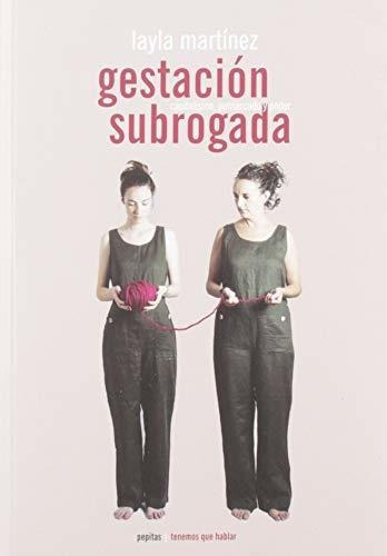 Gestación Subrogada: Capitalismo, Patriarcado Y Poder: 1 (te