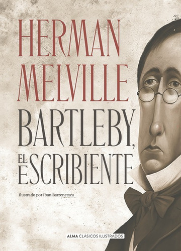 Bartleby, El Escribiente - Clasicos Ilustrados - Melville