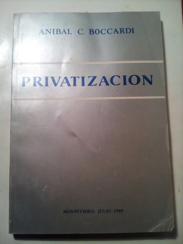 Privatización, Por Aníbal C. Boccardi, Montevideo 1989