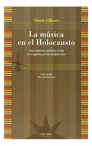 Libro La Musica En El Holocausto Una Manera De C De Gilber