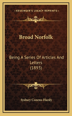 Libro Broad Norfolk: Being A Series Of Articles And Lette...