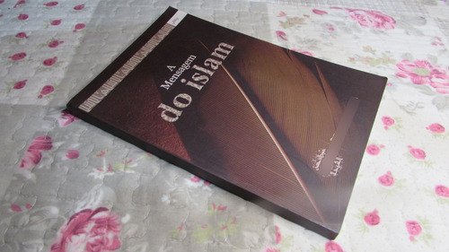 A Mensagem Do Islam - Dr. Abdurrahman Al-sheha (Usado)