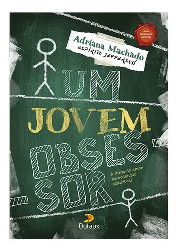 Um Jovem Obsessor, De Médium: Adriana Machado / Ditado Por: Jeferson / Ilustrações: César Oliveira., Vol. Não Aplica. Editora Dufaux, Capa Mole Em Português, 2019