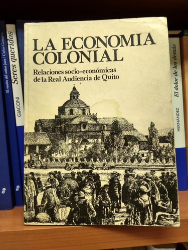 La Economia Colonial Relaciones Socio Económicas Real Audenc