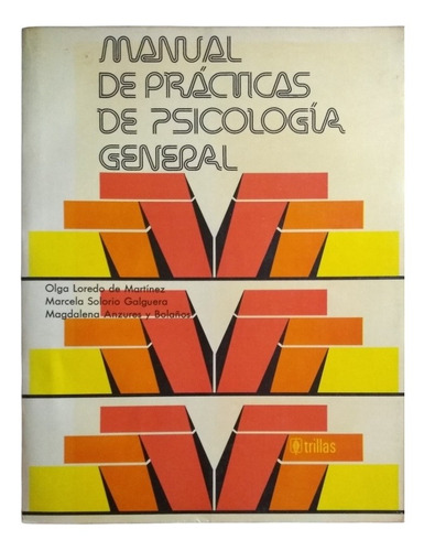 Manual Prácticas De Psicología General  Loredo Martinez 1976