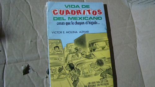 Vida De Cuadritos Del Mexicano Cosas Que Le Chupan El Higado