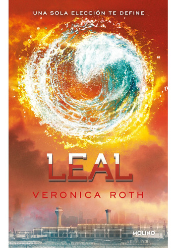 Libro Leal - Divergente 3 - Veronica Roth, de Roth, Veronica. Editorial Molino, tapa blanda en español, 2021