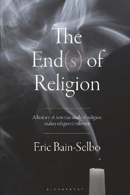 Libro The End(s) Of Religion : A History Of How The Study...